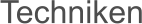 Techniken